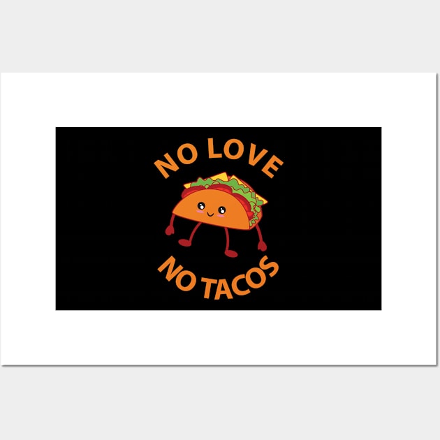 No love No Tacos Wall Art by StarTshirts